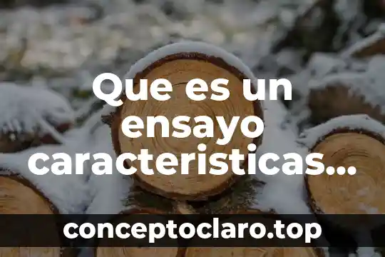 Textos científicos y populares que es y características 4 Que es un ensayo caracteristicas estructura y elaboracion