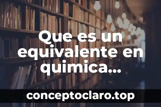 Que es la geometria analitica y su campo de estudio 8 Que es un equivalente en quimica analitica