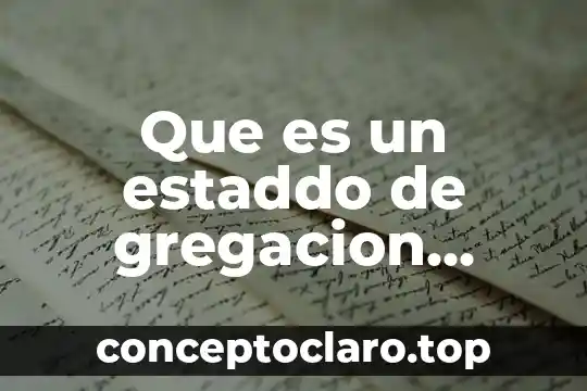 En psicología que es un cuadro 8 Que es un estaddo de gregacion cuadro comparativo