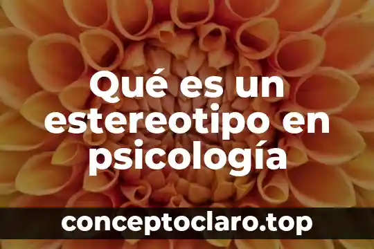 Qué es un estereotipo en psicología