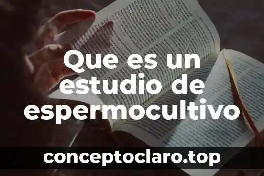 Que es culminar estudio 3 Que es un estudio de espermocultivo