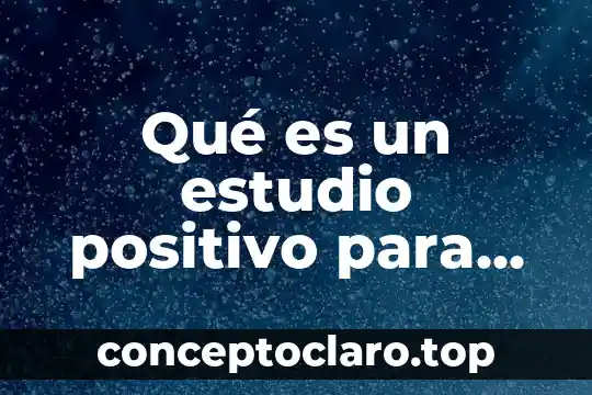 Qué es un estudio positivo para demostración de METS