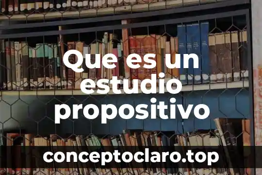 Que es un estudio propositivo
