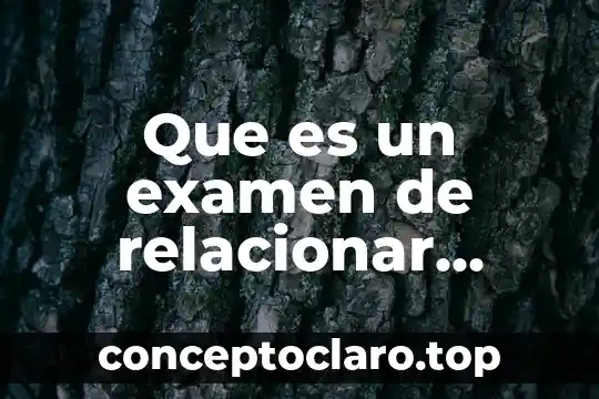 Que es grafico de columnas y para que sirve 3 Que es un examen de relacionar columnas