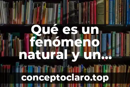 Que es fenomeno de estudio en metodologia 5 Qué es un fenómeno natural y un desastre natural