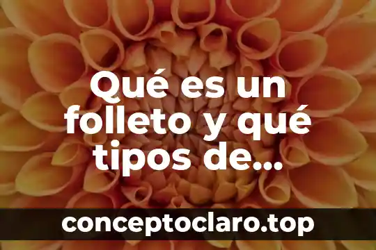 Qué es un folleto y qué tipos de folletos existen