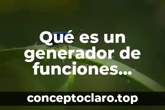 Que es un anotador digital 6 Qué es un generador de funciones digital