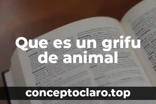 Que es un grifu de animal