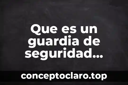 Que es un guardia de seguridad intramuros