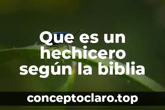 Que es misericordia segun la biblia 6 Que es un hechicero según la biblia