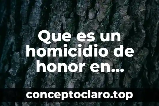 Que es un homicidio de honor en mexico