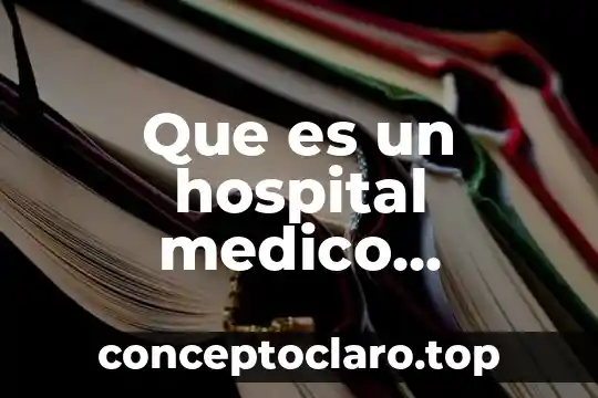 Que es un hospital medico quirurgico