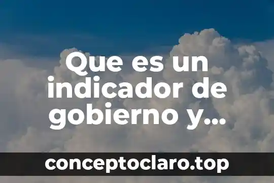 Que es presupuesto en materia de gobierno 8 Que es un indicador de gobierno y seguridad