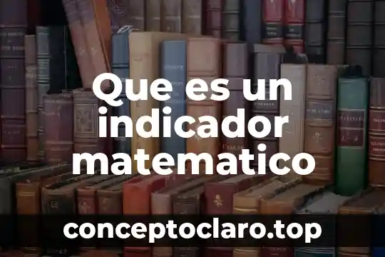 Que es un indicador matematico