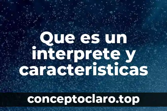 Qué es un manual características 7 Que es un interprete y caracteristicas