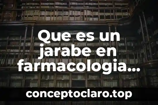 Que es enlace y tipos en quimica 5 Que es un jarabe en farmacologia tipos