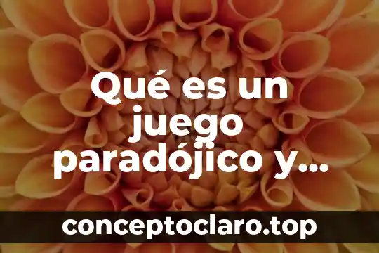 Que es ciudadania digital y sus beneficios 4 Qué es un juego paradójico y los beneficios