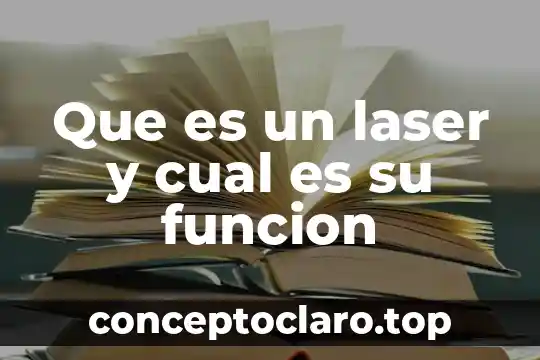 Que es un citoplasma y cual es su funcion 3 Que es un laser y cual es su funcion