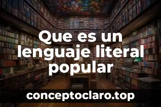 Que es un lenguaje literal popular