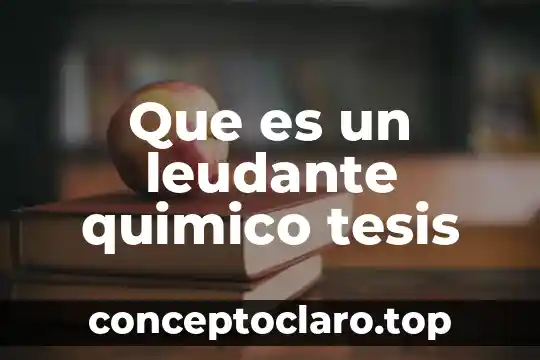 Que es un leudante quimico tesis