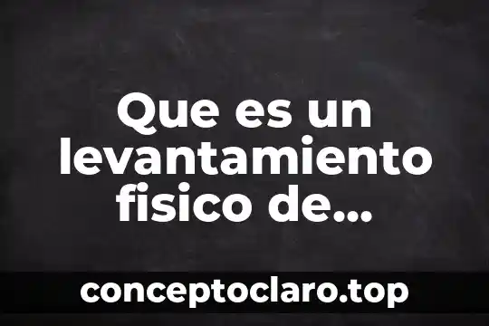 Que es un levantamiento fisico de inventario