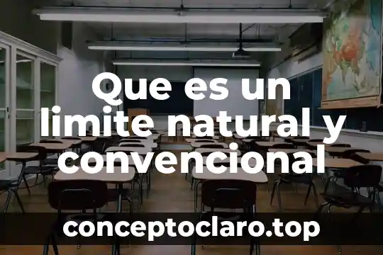 Que es un limite natural y convencional