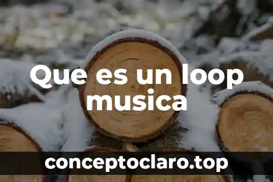 Música norteña que es su definición 8 Que es un loop musica