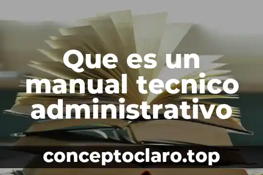 Que es un equipo tecnico 3 Que es un manual tecnico administrativo