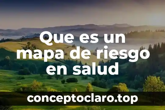 Que es un mapa de riesgo en salud