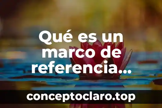 Qué es un marco de referencia inercial