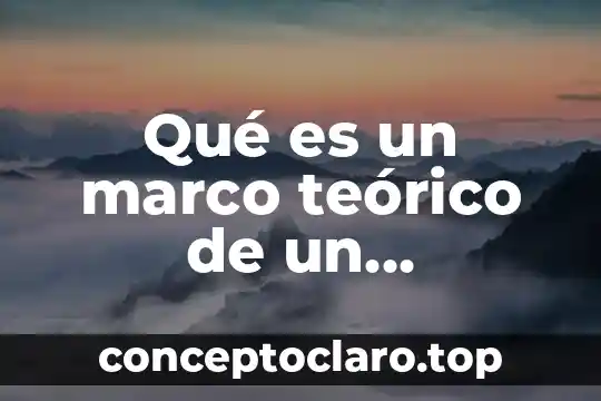 Qué es un marco teórico de un experimento