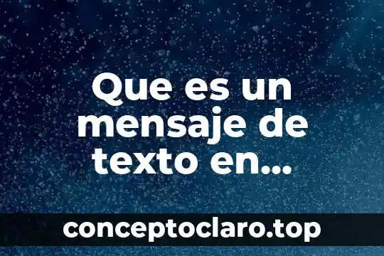 Que es mensaje en literatura ejemplos 3 Que es un mensaje de texto en comprension lectora
