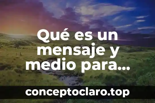 Qué es un mensaje y medio para redes
