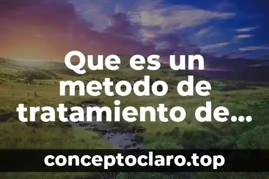 Que es un metodo de tratamiento de agua