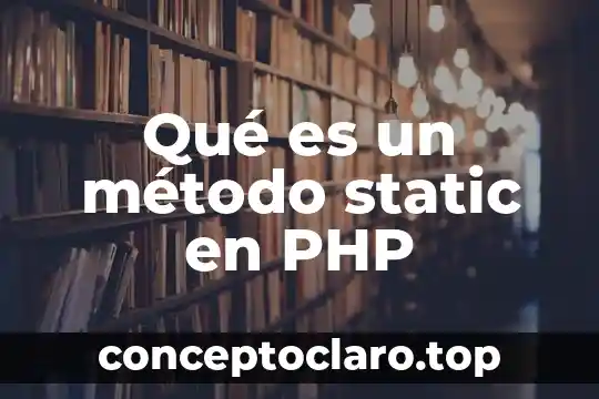 Qué es un método static en PHP