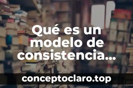 Qué es el modelo de industrialización por sustitución de importaciones 7 Qué es un modelo de consistencia paramétrica