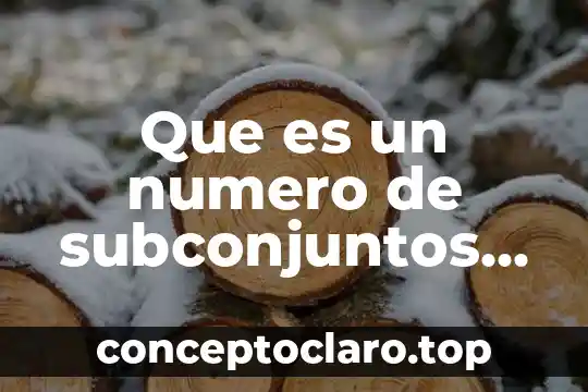Qué es el número de seguro social 5 Que es un numero de subconjuntos de un conjunto