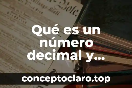 Qué es un número decimal y como está clasificado