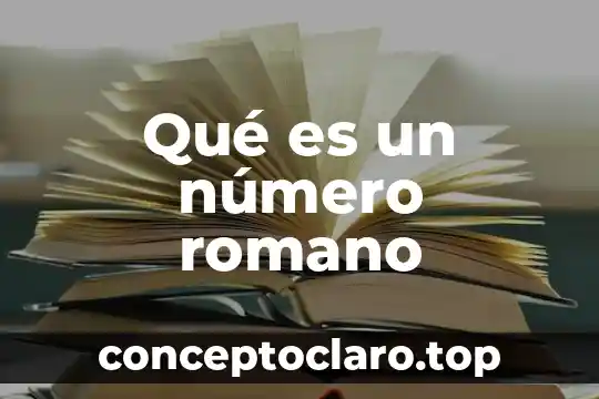 Qué es un número romano