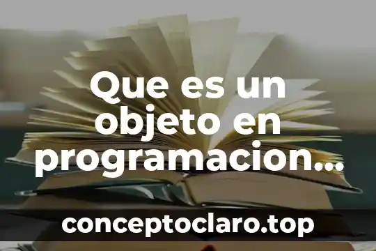 Yo creo que es tiempo Aida Cuevas 4 Que es un objeto en programacion y como lo creo