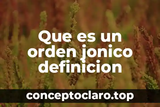 Qué es proposición de definición 5 Que es un orden jonico definicion