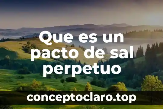 Que es un pacto de sal perpetuo