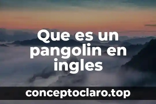 Que es un pangolin en ingles