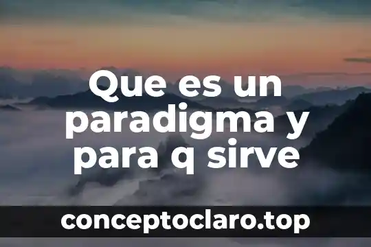 Que es un paradigma y para q sirve