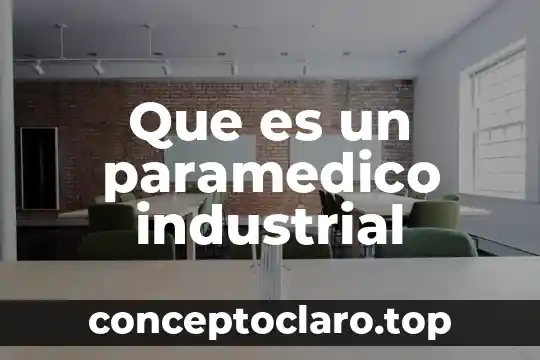 Que es un paramedico industrial