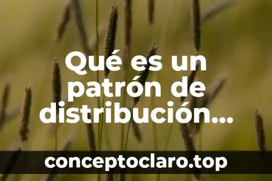 Qué es un patrón de distribución espacial