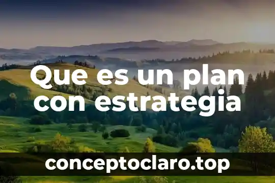 Que es un plan con estrategia