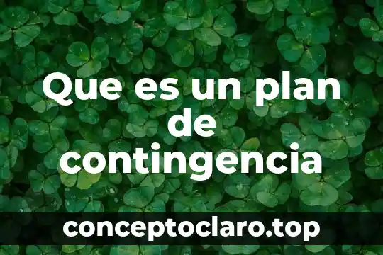 Que es un plan de contingencia
