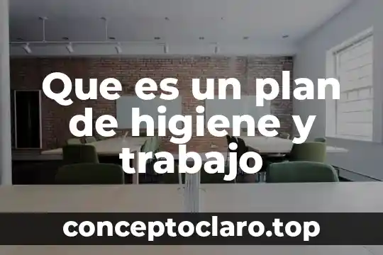 Que es sistema sol en seguridad e higiene 3 Que es un plan de higiene y trabajo