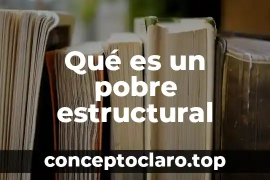 Qué es un pobre estructural